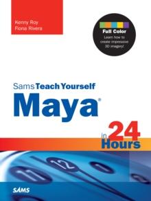 Maya in 24 Hours, Sams Teach Yourself