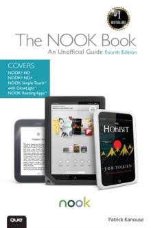 NOOK Book, The : An Unofficial Guide: Everything you need to know about the NOOK HD, NOOK HD+, NOOK SimpleTouch, and NOOK Reading Apps