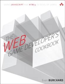 Web Game Developer's Cookbook, The : Using JavaScript and HTML5 to Develop Games