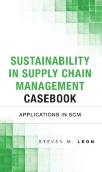 Sustainability in Supply Chain Management Casebook : Applications in SCM