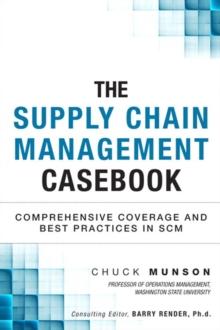 Supply Chain Management Casebook, The : Comprehensive Coverage and Best Practices in SCM