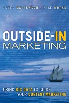 Outside-In Marketing : Using Big Data to Guide your Content Marketing