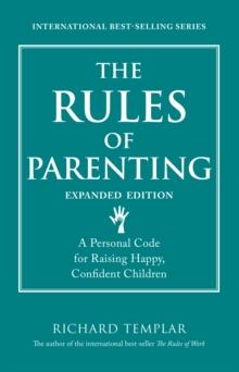 Rules of Parenting, The : A Personal Code for Raising Happy, Confident Children, Expanded Edition