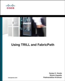 Using TRILL, FabricPath, and VXLAN : Designing Massively Scalable Data Centers (MSDC) with Overlays