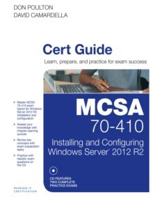 MCSA 70-410 Cert Guide R2 : Installing and Configuring Windows Server 2012