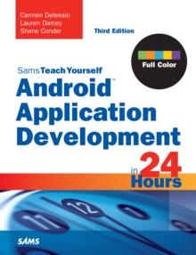 Android Application Development in 24 Hours, Sams Teach Yourself