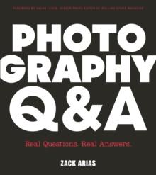 Photography Q&A : Real Questions. Real Answers.