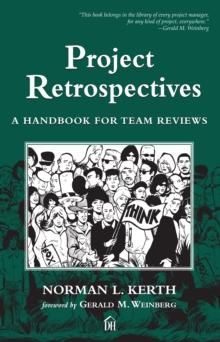 Project Retrospectives : A Handbook for Team Reviews