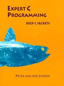 Expert C Programming : Deep Secrets