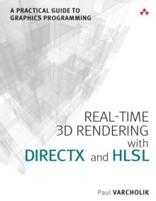 Real-Time 3D Rendering with DirectX and HLSL : A Practical Guide to Graphics Programming