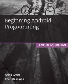 Beginning Android Programming : Develop and Design