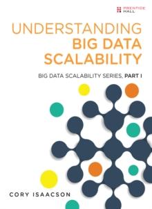 Understanding Big Data Scalability : Big Data Scalability Series, Part I