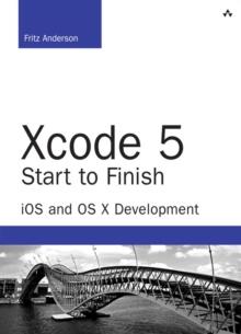 Xcode 5 Start to Finish : iOS and OS X Development