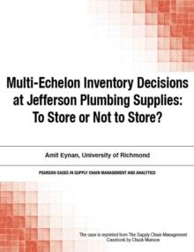 Multi-Echelon Inventory Decisions at Jefferson Plumbing Supplies : To Store or Not to Store?