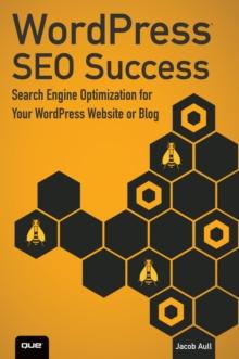 WordPress SEO Success : Search Engine Optimization for Your WordPress Website or Blog