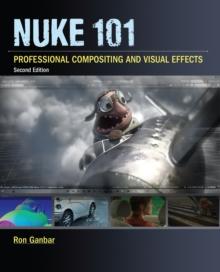 Nuke 101 : Professional Compositing and Visual Effects