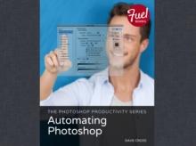 Photoshop Productivity Series, The : Automating Photoshop