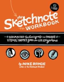 Sketchnote Workbook, The : Advanced techniques for taking visual notes you can use anywhere