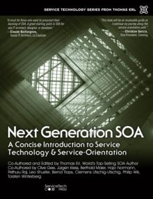 Next Generation SOA : A Real-World Guide to Modern Service-Oriented Computing