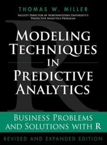 Modeling Techniques in Predictive Analytics : Business Problems and Solutions with R, Revised and Expanded Edition