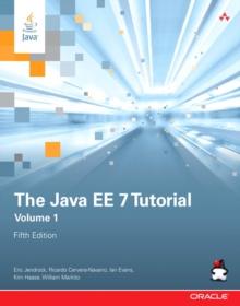 Java EE 7 Tutorial, The : Volume 1