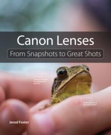 Canon Lenses : From Snapshots to Great Shots