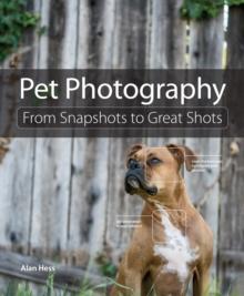 Pet Photography : From Snapshots to Great Shots