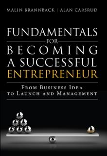 Fundamentals for Becoming a Successful Entrepreneur : From Business Idea to Launch and Management