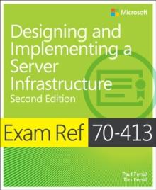 Exam Ref 70-413 Designing and Implementing a Server Infrastructure (MCSE)