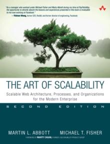 Art of Scalability, The : Scalable Web Architecture, Processes, and Organizations for the Modern Enterprise