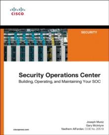 Security Operations Center : Building, Operating, and Maintaining your SOC