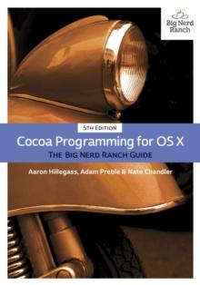 Cocoa Programming for OS X : The Big Nerd Ranch Guide