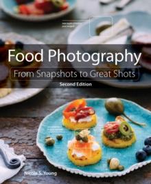 Food Photography : From Snapshots to Great Shots