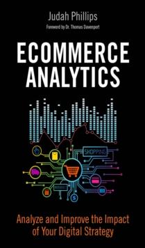 Ecommerce Analytics : Analyze and Improve the Impact of Your Digital Strategy