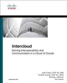 Intercloud : Solving Interoperability and Communication in a Cloud of Clouds