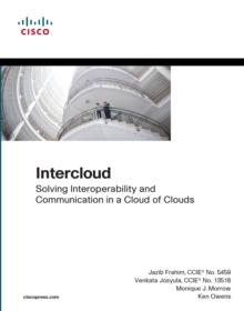 Intercloud : Solving Interoperability and Communication in a Cloud of Clouds