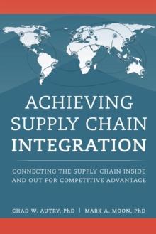 Global Macrotrends and Their Impact on Supply Chain Management : Connecting the Supply Chain Inside and Out for Competitive Advantage