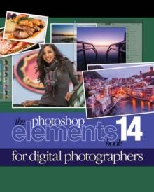 Photoshop Elements 14 Book for Digital Photographers, The