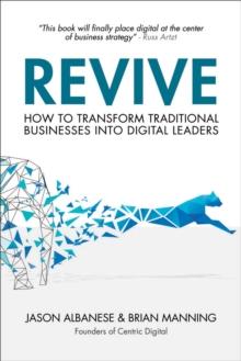 Revive : How to Transform Traditional Businesses into Digital Leaders