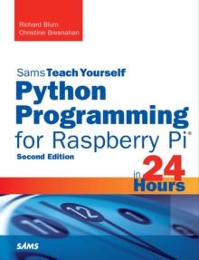 Python Programming for Raspberry Pi, Sams Teach Yourself in 24 Hours