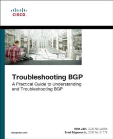 Troubleshooting BGP : A Practical Guide to Understanding and Troubleshooting BGP