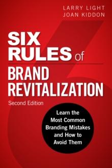 Six Rules of Brand Revitalization : Learn the Most Common Branding Mistakes and How to Avoid Them