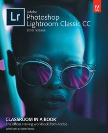 Adobe Photoshop Lightroom Classic CC Classroom in a Book (2018 release)