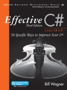 Effective C# (Covers C# 6.0) : 50 Specific Ways to Improve Your C#