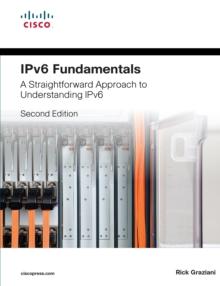 IPv6 Fundamentals : A Straightforward Approach to Understanding IPv6