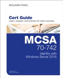 MCSA 70-742 Cert Guide : Identity with Windows Server 2016