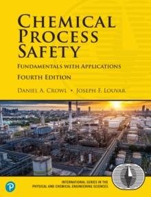 Chemical Process Safety : Fundamentals with Applications