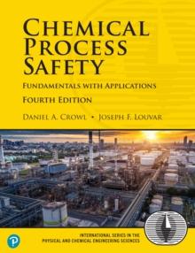 Chemical Process Safety : Fundamentals with Applications