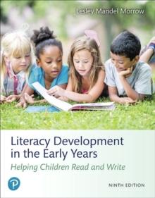 Literacy Development in the Early Years : Helping Children Read and Write