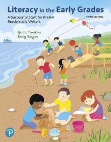 Literacy in the Early Grades : A Successful Start for PreK-4 Readers and Writers